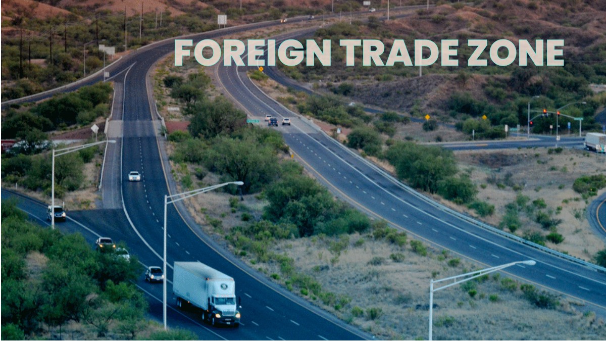 The Strategic Advantage of Nogales Foreign Trade Zone 60